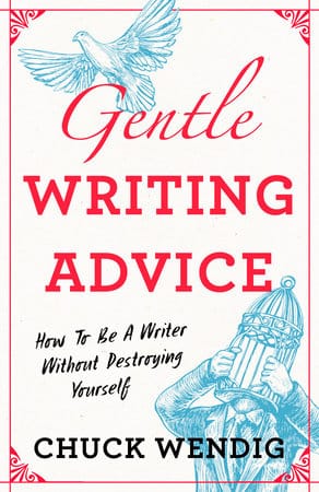 Cover of Gentle Writing Advice by Chuck Wendig. White background with red text. In blue, a human figure with a birdcage for a head, realeases a bird which flies up and to the left.
