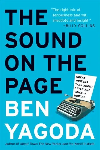 The Sound on the Page - Ben Yagoda